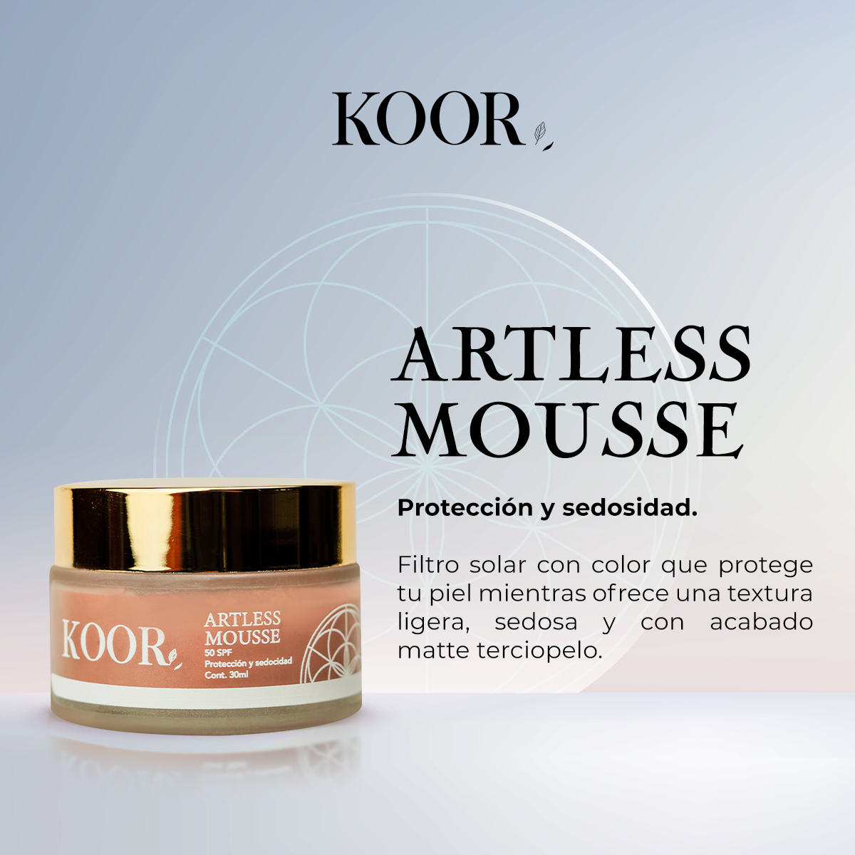 ARTLESS MOUSSE